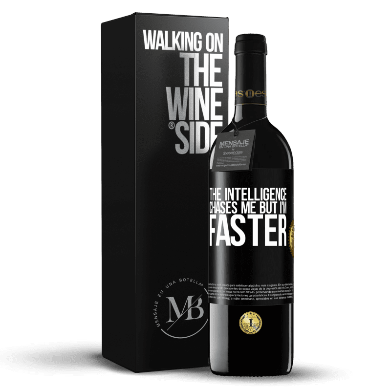 24,95 € Free Shipping | Red Wine RED Edition Crianza 6 Months The intelligence chases me but I'm faster Black Label. Customizable label Aging in oak barrels 6 Months Harvest 2019 Tempranillo