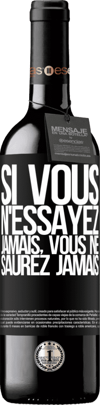 39,95 € | Vin rouge Édition RED MBE Réserve Si vous n'essayez jamais, vous ne saurez jamais Étiquette Noire. Étiquette personnalisable Réserve 12 Mois Récolte 2015 Tempranillo