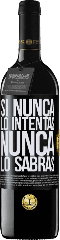 «Si nunca lo intentas, nunca lo sabrás» Edición RED MBE Reserva