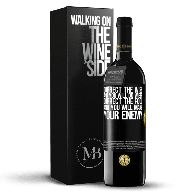 39,95 € Free Shipping | Red Wine RED Edition MBE Reserve Correct the wise and you will do wiser, correct the fool and you will make your enemy Black Label. Customizable label Reserve 12 Months Harvest 2014 Tempranillo