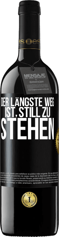 39,95 € Kostenloser Versand | Rotwein RED Ausgabe MBE Reserve Der längste Weg ist, still zu stehen Schwarzes Etikett. Anpassbares Etikett Reserve 12 Monate Ernte 2016 Tempranillo