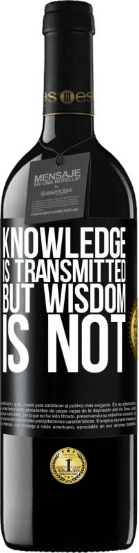 Free Shipping | Red Wine RED Edition MBE Reserve Knowledge is transmitted, but wisdom is not Black Label. Customizable label Reserve 12 Months Harvest 2014 Tempranillo