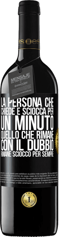 39,95 € Spedizione Gratuita | Vino rosso Edizione RED MBE Riserva La persona che chiede è sciocca per un minuto. Quello che rimane con il dubbio, rimane sciocco per sempre Etichetta Nera. Etichetta personalizzabile Riserva 12 Mesi Raccogliere 2015 Tempranillo