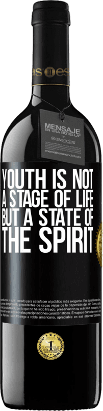 39,95 € | Red Wine RED Edition MBE Reserve Youth is not a stage of life, but a state of the spirit Black Label. Customizable label Reserve 12 Months Harvest 2015 Tempranillo