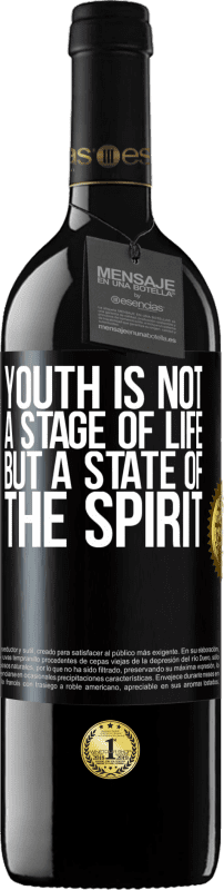 39,95 € Free Shipping | Red Wine RED Edition MBE Reserve Youth is not a stage of life, but a state of the spirit Black Label. Customizable label Reserve 12 Months Harvest 2016 Tempranillo