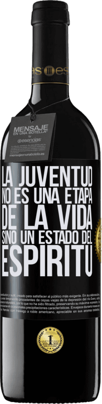 «La juventud no es una etapa de la vida, sino un estado del espíritu» Edición RED MBE Reserva