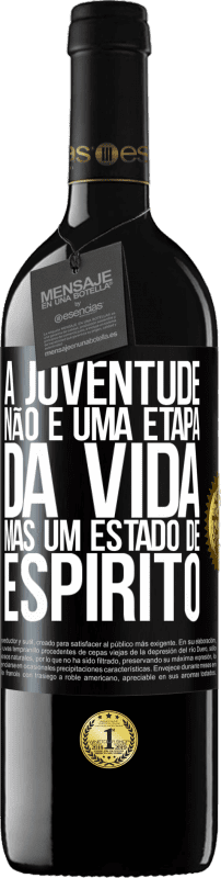 «A juventude não é uma etapa da vida, mas um estado de espírito» Edição RED MBE Reserva