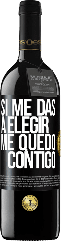 «Si me das a elegir, me quedo contigo» Edición RED MBE Reserva