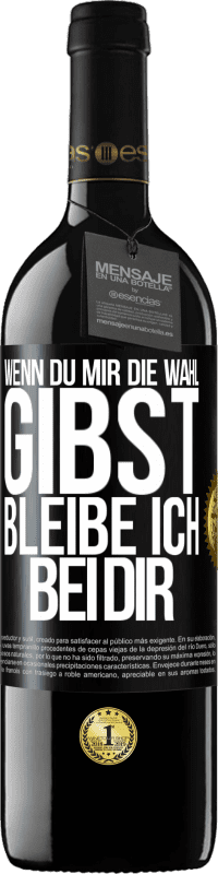 39,95 € | Rotwein RED Ausgabe MBE Reserve Wenn du mir die Wahl gibst, bleibe ich bei dir Schwarzes Etikett. Anpassbares Etikett Reserve 12 Monate Ernte 2014 Tempranillo