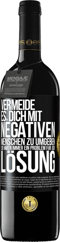 «Vermeide es, dich mit negativen Menschen zu umgeben. Sie haben immer ein Problem für jede Lösung» RED Ausgabe MBE Reserve