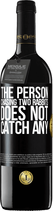 «The person chasing two rabbits does not catch any» RED Edition MBE Reserve
