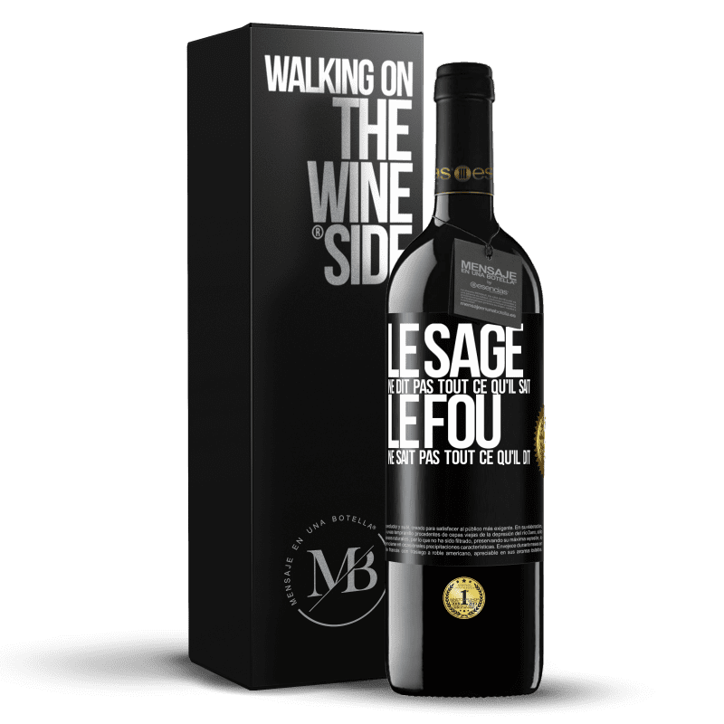 39,95 € Envoi gratuit | Vin rouge Édition RED MBE Réserve Le sage ne dit pas tout ce qu'il sait, le fou ne sait pas tout ce qu'il dit Étiquette Noire. Étiquette personnalisable Réserve 12 Mois Récolte 2015 Tempranillo