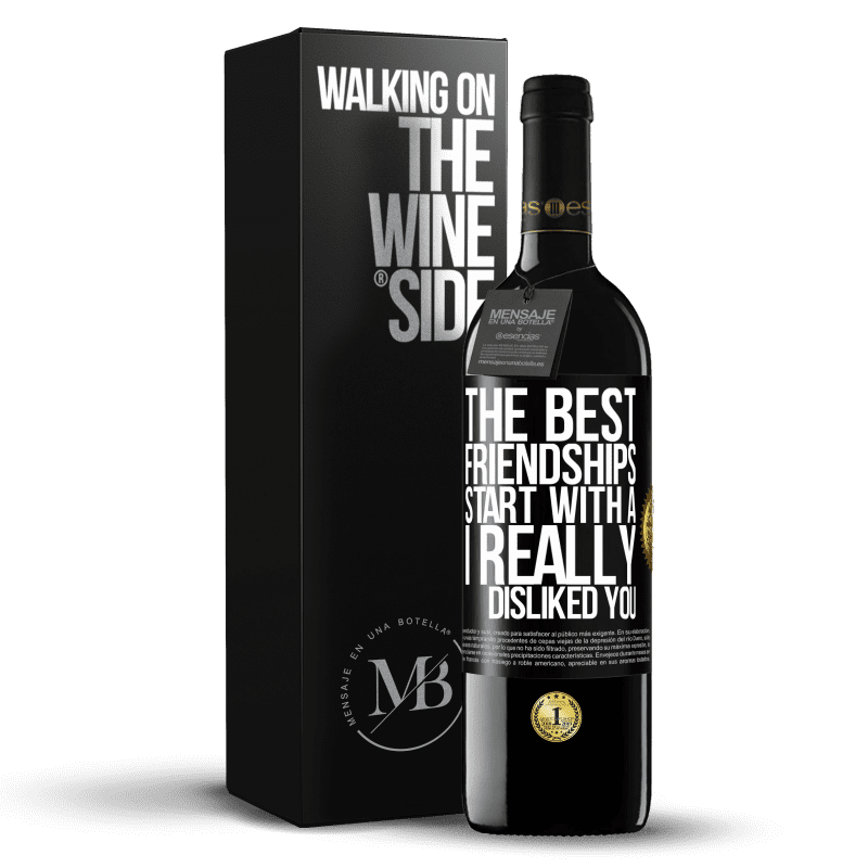 39,95 € Free Shipping | Red Wine RED Edition MBE Reserve The best friendships start with a I really disliked you Black Label. Customizable label Reserve 12 Months Harvest 2014 Tempranillo