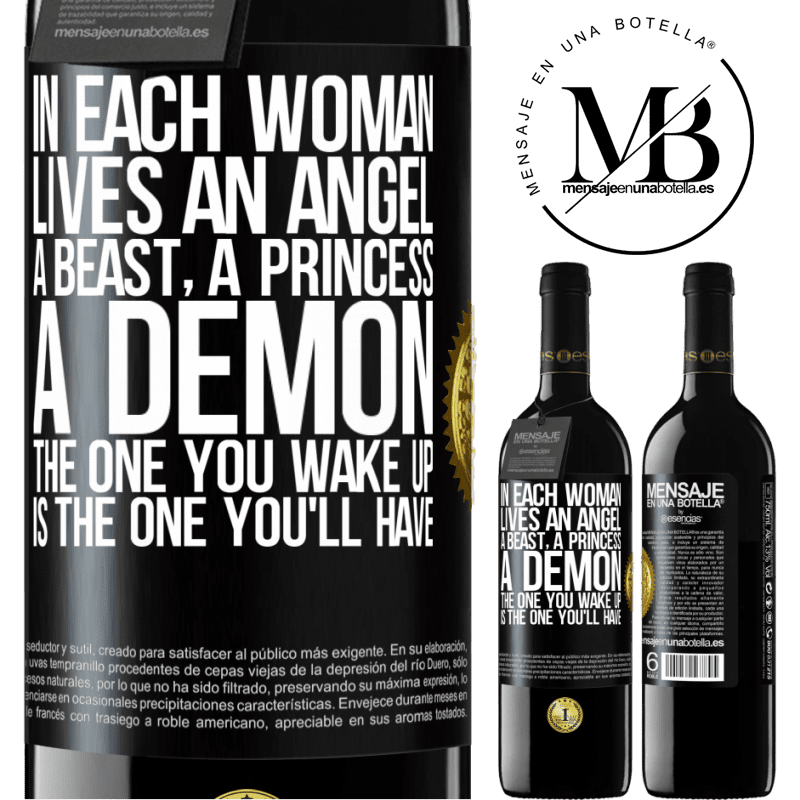 39,95 € Free Shipping | Red Wine RED Edition MBE Reserve In each woman lives an angel, a beast, a princess, a demon. The one you wake up is the one you'll have Black Label. Customizable label Reserve 12 Months Harvest 2015 Tempranillo