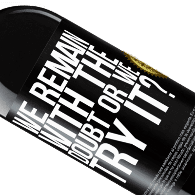 Unique & Personal Expressions. «We remain with the doubt or we try it?» RED Edition MBE Reserve