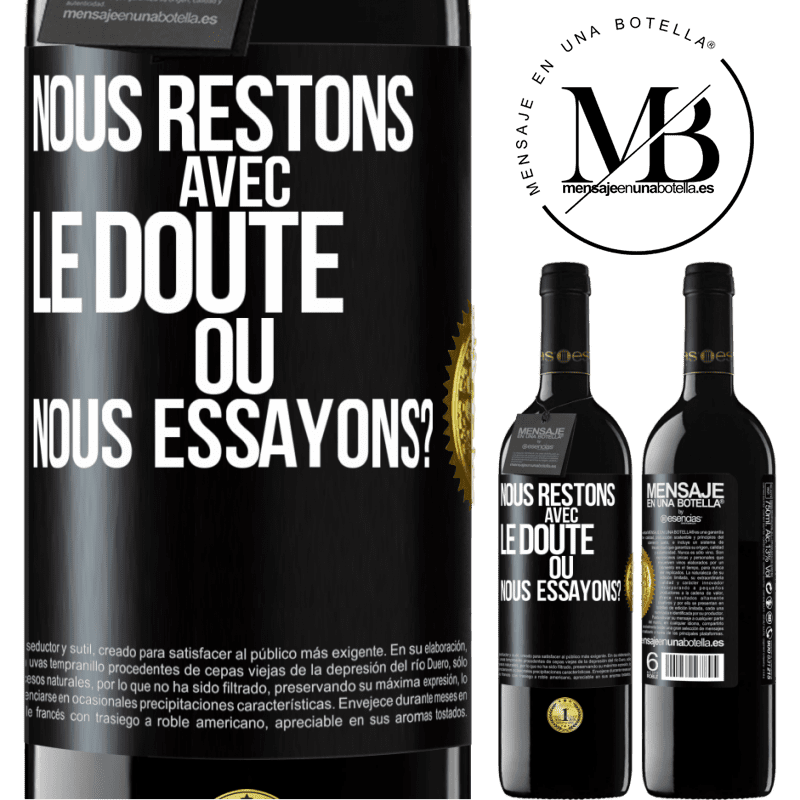 39,95 € Envoi gratuit | Vin rouge Édition RED MBE Réserve Nous restons avec le doute ou nous essayons? Étiquette Noire. Étiquette personnalisable Réserve 12 Mois Récolte 2015 Tempranillo