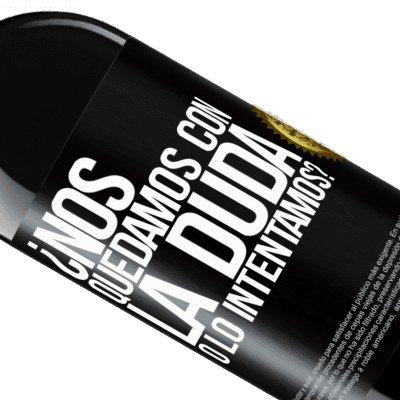 Expresiones Únicas y Personales. «Nos quedamos con la duda o lo intentamos?» Edición RED MBE Reserva