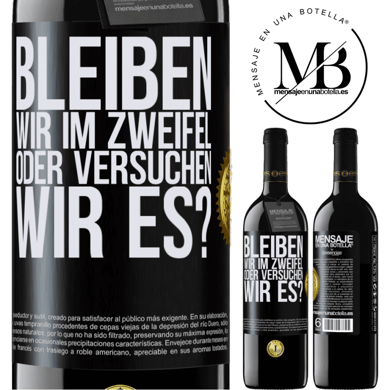 39,95 € Kostenloser Versand | Rotwein RED Ausgabe MBE Reserve Bleiben wir im Zweifel oder versuchen wir es? Schwarzes Etikett. Anpassbares Etikett Reserve 12 Monate Ernte 2015 Tempranillo
