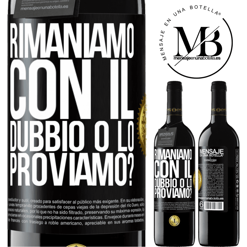 39,95 € Spedizione Gratuita | Vino rosso Edizione RED MBE Riserva Rimaniamo con il dubbio o lo proviamo? Etichetta Nera. Etichetta personalizzabile Riserva 12 Mesi Raccogliere 2015 Tempranillo