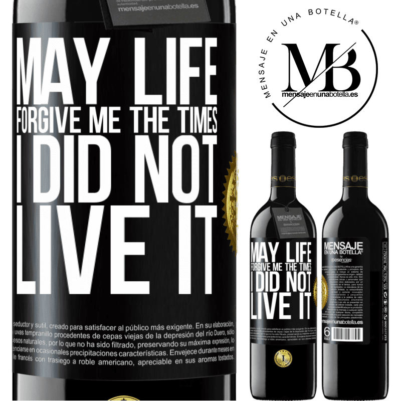 24,95 € Free Shipping | Red Wine RED Edition Crianza 6 Months May life forgive me the times I did not live it Black Label. Customizable label Aging in oak barrels 6 Months Harvest 2019 Tempranillo