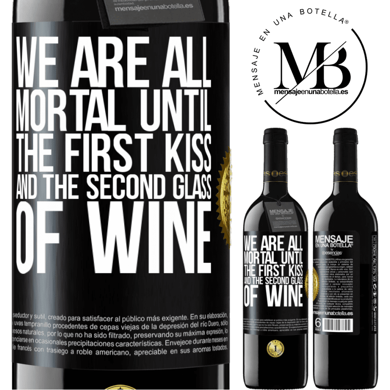 24,95 € Free Shipping | Red Wine RED Edition Crianza 6 Months We are all mortal until the first kiss and the second glass of wine Black Label. Customizable label Aging in oak barrels 6 Months Harvest 2019 Tempranillo