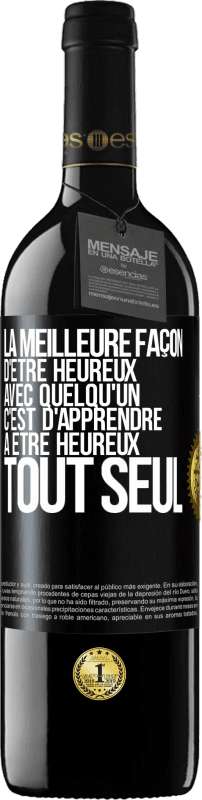 39,95 € Envoi gratuit | Vin rouge Édition RED MBE Réserve La meilleure façon d'être heureux avec quelqu'un, c'est d'apprendre à être heureux tout seul Étiquette Noire. Étiquette personnalisable Réserve 12 Mois Récolte 2016 Tempranillo