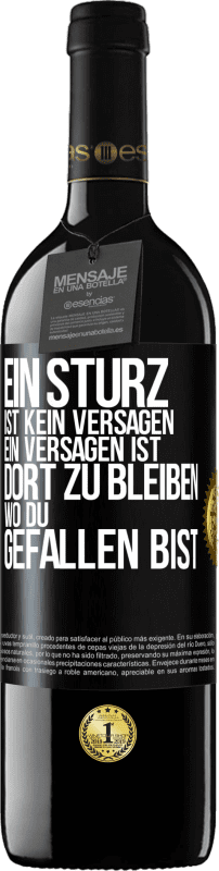 Kostenloser Versand | Rotwein RED Ausgabe MBE Reserve Ein Sturz ist kein Versagen. Ein Versagen ist, dort zu bleiben, wo du gefallen bist Schwarzes Etikett. Anpassbares Etikett Reserve 12 Monate Ernte 2014 Tempranillo