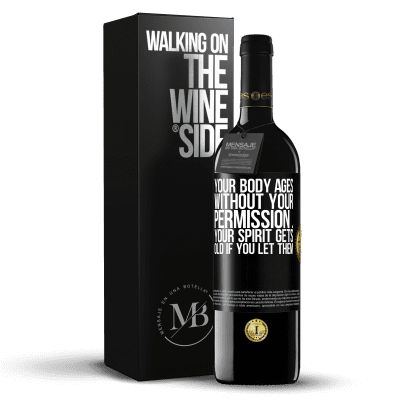 «Your body ages without your permission ... your spirit gets old if you let them» RED Edition MBE Reserve