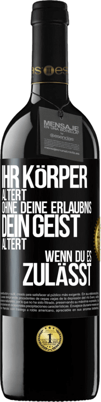 «Ihr Körper altert ohne deine Erlaubnis. Dein Geist altert, wenn du es zulässt» RED Ausgabe MBE Reserve