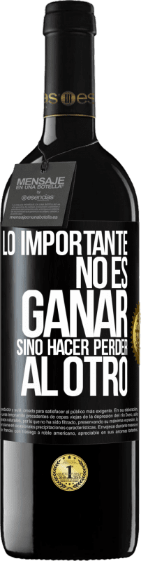 39,95 € | Vino Tinto Edición RED MBE Reserva Lo importante no es ganar, sino hacer perder al otro Etiqueta Negra. Etiqueta personalizable Reserva 12 Meses Cosecha 2015 Tempranillo