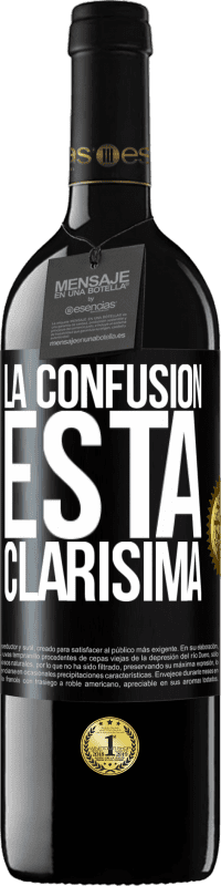 39,95 € | Vino Tinto Edición RED MBE Reserva La confusión esta clarísima Etiqueta Negra. Etiqueta personalizable Reserva 12 Meses Cosecha 2015 Tempranillo