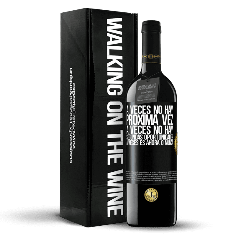 39,95 € Envío gratis | Vino Tinto Edición RED MBE Reserva A veces no hay próxima vez. A veces no hay segundas oportunidades. A veces es ahora o nunca Etiqueta Negra. Etiqueta personalizable Reserva 12 Meses Cosecha 2015 Tempranillo