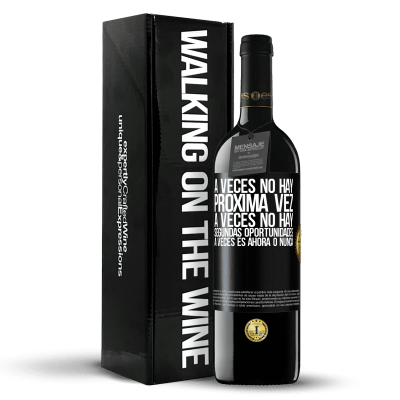 39,95 € Envío gratis | Vino Tinto Edición RED MBE Reserva A veces no hay próxima vez. A veces no hay segundas oportunidades. A veces es ahora o nunca Etiqueta Negra. Etiqueta personalizable Reserva 12 Meses Cosecha 2016 Tempranillo