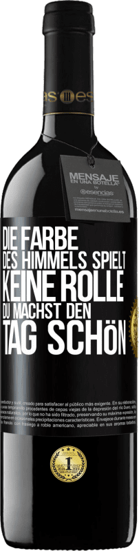 39,95 € Kostenloser Versand | Rotwein RED Ausgabe MBE Reserve Die Farbe des Himmels spielt keine Rolle. Du machst den Tag schön Schwarzes Etikett. Anpassbares Etikett Reserve 12 Monate Ernte 2016 Tempranillo