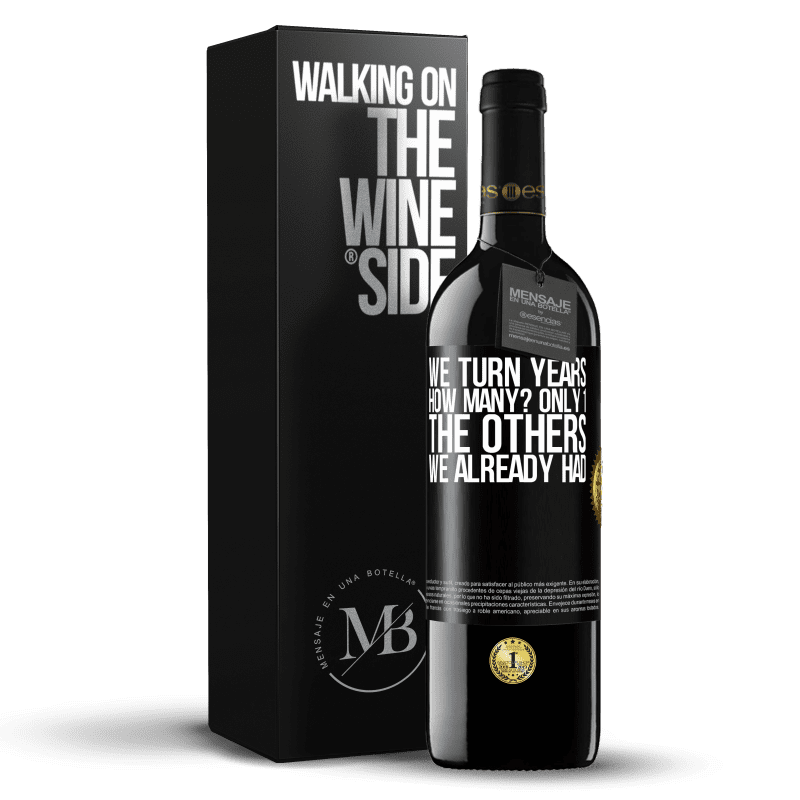 39,95 € Free Shipping | Red Wine RED Edition MBE Reserve We turn years. How many? only 1. The others we already had Black Label. Customizable label Reserve 12 Months Harvest 2014 Tempranillo