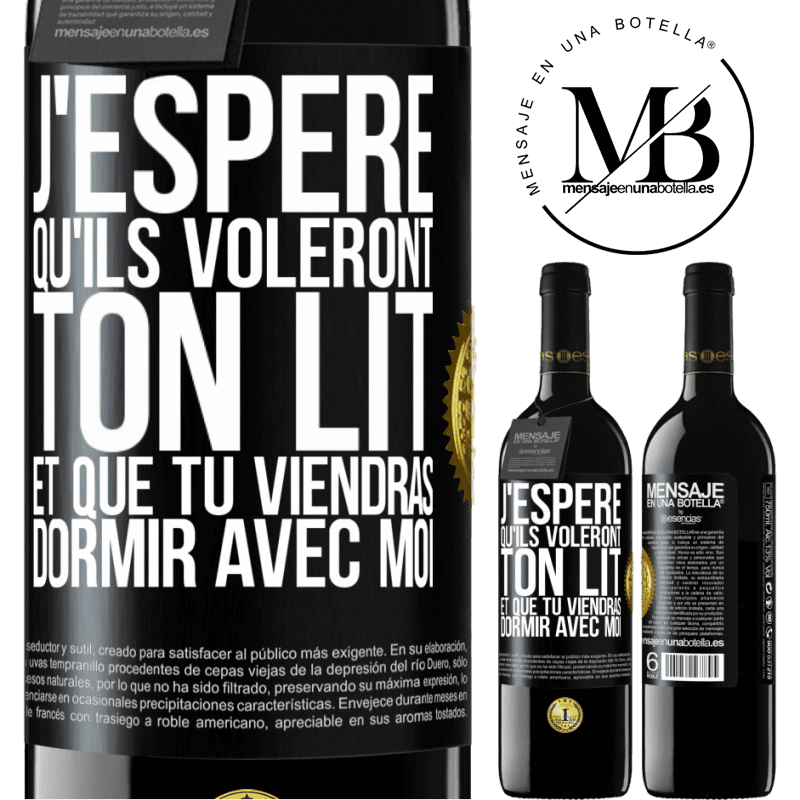 39,95 € Envoi gratuit | Vin rouge Édition RED MBE Réserve J'espère qu'ils voleront ton lit et que tu viendras dormir avec moi Étiquette Noire. Étiquette personnalisable Réserve 12 Mois Récolte 2014 Tempranillo