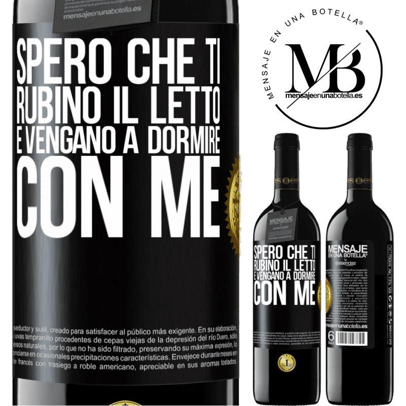 39,95 € Spedizione Gratuita | Vino rosso Edizione RED MBE Riserva Spero che ti rubino il letto e vengano a dormire con me Etichetta Nera. Etichetta personalizzabile Riserva 12 Mesi Raccogliere 2014 Tempranillo