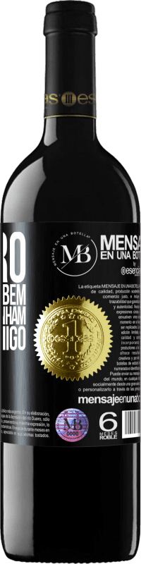 «Espero que eles roubem sua cama e venham dormir comigo» Edição RED MBE Reserva