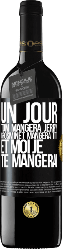 39,95 € Envoi gratuit | Vin rouge Édition RED MBE Réserve Un jour Tom mangera Jerry, Grosminet mangera Titi et moi je te mangerai Étiquette Noire. Étiquette personnalisable Réserve 12 Mois Récolte 2016 Tempranillo