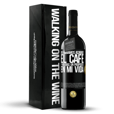 «No habíamos acabado el café y ya eras un propósito en mi vida» Edición RED MBE Reserva