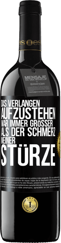 39,95 € | Rotwein RED Ausgabe MBE Reserve Das Verlangen aufzustehen war immer größer als der Schmerz meiner Stürze Schwarzes Etikett. Anpassbares Etikett Reserve 12 Monate Ernte 2015 Tempranillo