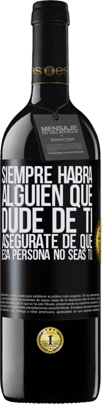 «Siempre habrá alguien que dude de ti. Asegúrate de que esa persona no seas tú» Edición RED MBE Reserva