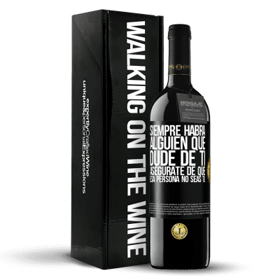 «Siempre habrá alguien que dude de ti. Asegúrate de que esa persona no seas tú» Edición RED MBE Reserva
