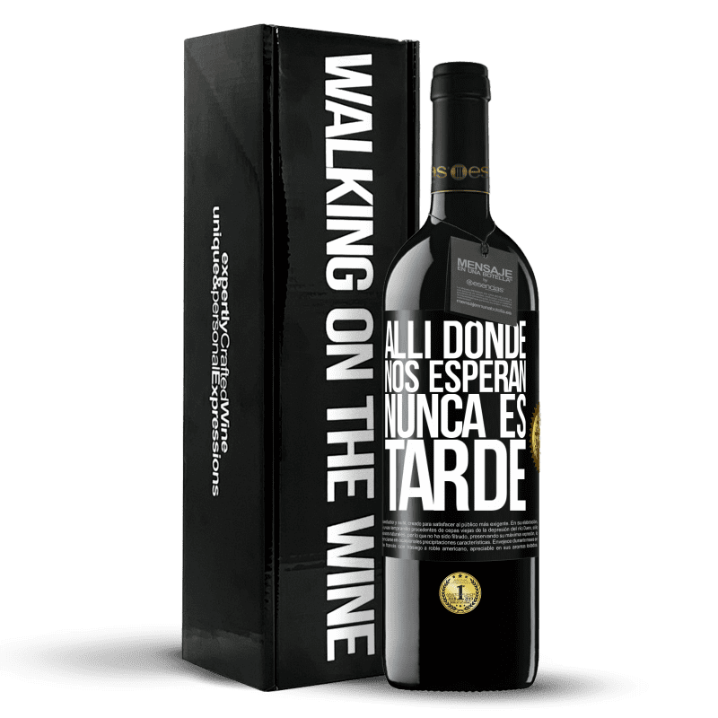 39,95 € Envío gratis | Vino Tinto Edición RED MBE Reserva Allí donde nos esperan, nunca es tarde Etiqueta Negra. Etiqueta personalizable Reserva 12 Meses Cosecha 2015 Tempranillo