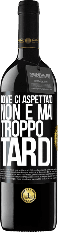 39,95 € | Vino rosso Edizione RED MBE Riserva Dove ci aspettano, non è mai troppo tardi Etichetta Nera. Etichetta personalizzabile Riserva 12 Mesi Raccogliere 2016 Tempranillo