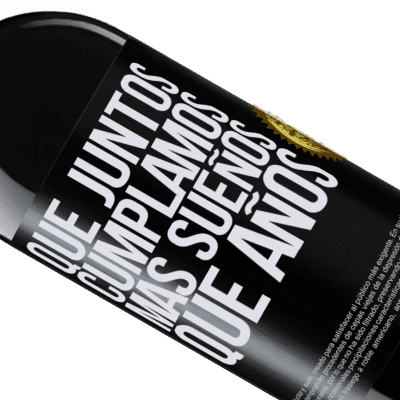 Expresiones Únicas y Personales. «Que juntos cumplamos más sueños que años» Edición RED MBE Reserva