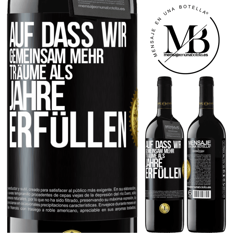 39,95 € Kostenloser Versand | Rotwein RED Ausgabe MBE Reserve Auf dass wir gemeinsam mehr Träume als Jahre erfüllen Schwarzes Etikett. Anpassbares Etikett Reserve 12 Monate Ernte 2015 Tempranillo