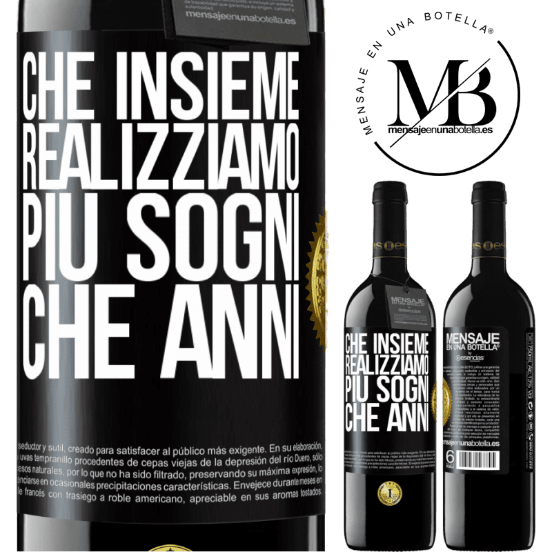 39,95 € Spedizione Gratuita | Vino rosso Edizione RED MBE Riserva Che insieme realizziamo più sogni che anni Etichetta Nera. Etichetta personalizzabile Riserva 12 Mesi Raccogliere 2015 Tempranillo
