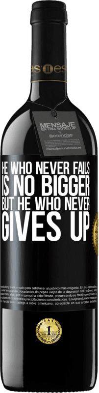 39,95 € | Red Wine RED Edition MBE Reserve He who never fails is no bigger but he who never gives up Black Label. Customizable label Reserve 12 Months Harvest 2014 Tempranillo