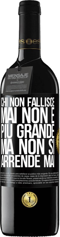 39,95 € | Vino rosso Edizione RED MBE Riserva Chi non fallisce mai non è più grande, ma non si arrende mai Etichetta Nera. Etichetta personalizzabile Riserva 12 Mesi Raccogliere 2015 Tempranillo